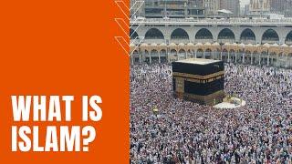 What is Islam? Beliefs and Practices