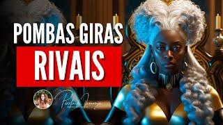 A verdade sobre as Pombas Giras: Por que elas são rivais? #2315