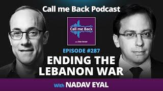 Ending the Lebanon War - with Nadav Eyal