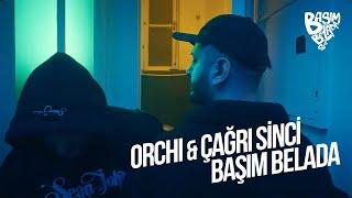 Orchi & Çağrı Sinci - Başım Belada (Music Video) (Prod by ORROBEATZ)