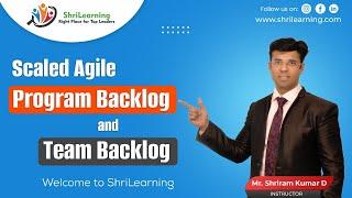 Scaled Agile - Program Backlog & Team Backlog | ShriLearning