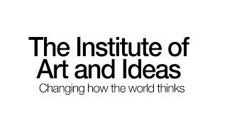 What is The Institute of Art and Ideas?