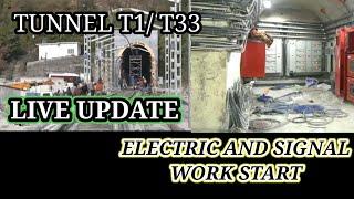 TUNNEL T1/T33 LIVE REPORTS || ELECTRIC AND SIGNAL WORK START || USBRL PROJECR UPDATE.