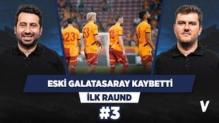 İlk yarı yeni Galatasaray, ikinci yarı eski Galatasaray…  | Mustafa, Sinan | İlk Raund #3