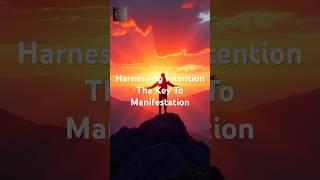 Harnessing Intention: The Key to Manifestation #short