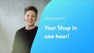 Your Shop in one hour!  [Shopware 6 Tutorial - EN]