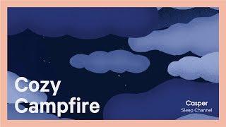 Cozy Campfire | Casper Sleep Channel