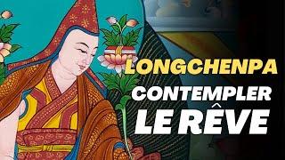  Longchenpa - Instructions du Dzogchen pour le Yoga du rêve |  (Yoga du rêve 11) 