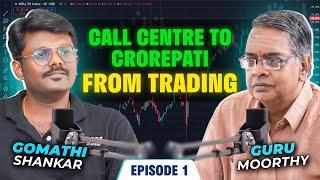 BPO to Billionaire from Options Trading | Podcast with Gurumoorthy | Chai with traders - Episode 01