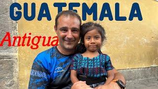 Am AJUNS în ANTIGUA-GUATEMALA ( TARA MĂCINATĂ DE CEL MAI CRUNT RĂZBOI CIVIL)