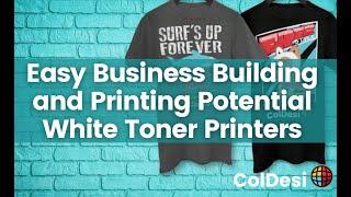 Easy Business Building and Printing Potential with White Toner Printers