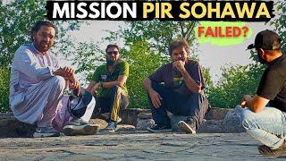  Mission Pir Sohawa Failed | Things To Do In Islamabad | Islamabad Tourist Places