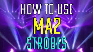 How to use MA2 - Strobes