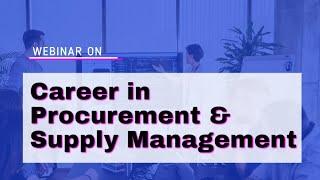 Webinar: Career in Procurement & Supply Management