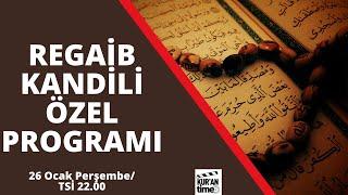 Regaib Kandili Özel | 22.00 TSİ