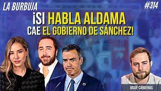 ¡Si habla Aldama cae el Gobierno de Sánchez!