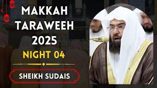 Makkah Taraweeh 2025 | Night 4 | Sheikh Sudais