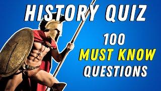 100 Must Know World History Questions - Quiz