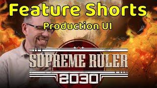 Supreme Ruler 2030 - Feature Shorts - Production UI