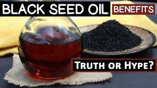 Benefits of Black Seed Oil, Truth or Hype?