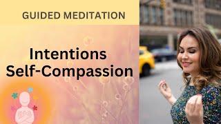 Intentions Self-Compassion Meditation Practice - 4 minutes with Elizabeth Pyjov and Happiness Sangha