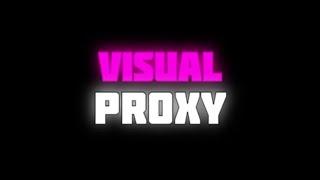 VISUAL PROXY SHOW CASE #2  & TUTORIAL HOW TO SETUP