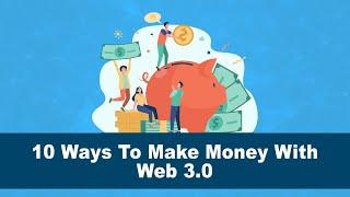 10 Awesome Ways To Make Money On Web 3