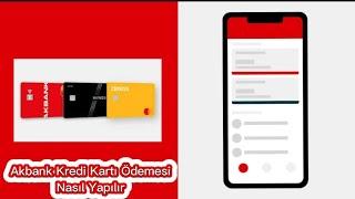 Akbank Kredi Kartı Ödemesi Nasıl Yapılır  - Akbank Mobil Kredi Kartı Ödeme