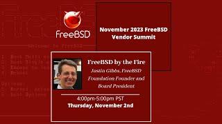 FreeBSD by the Fire with Justin Gibbs