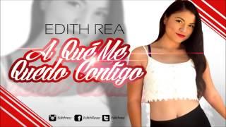 Edith Rea - A Que Me Quedo Contigo [Con Banda] (Audio Oficial)