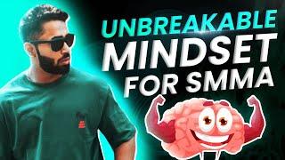 Unbreakable Mindset For SMMA - Bhavesh Kumar