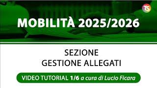 Mobilità 2025/2026, come compilare la domanda: sezione utilizzo gestione allegati VIDEO TUTORIAL 1/6