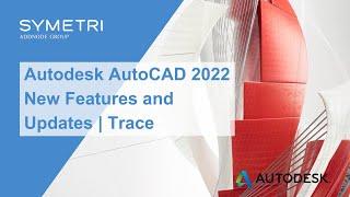 AutoCAD 2022 | New Features and Updates: Trace