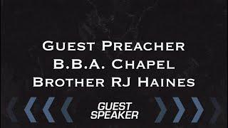 BBA Chapel || Brother RJ Haines