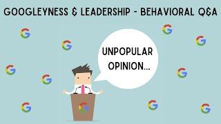 Googleyness & Leadership - Behavioral Q & A - Unpopular Opinion