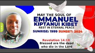 FARE THEE WELL || EMMANUEL KIPTANUI KIBET  ||  SUNRISE: 05/01/1999 - SUNSET: 29/11/ 2024