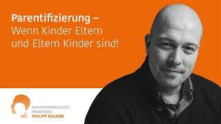 Parentifizierung – Wenn Kinder Eltern und Eltern Kinder sind!