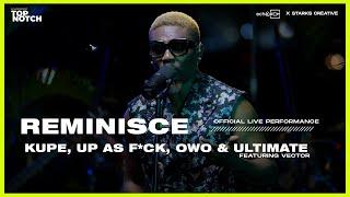 KUPE , UP AS F*CK, OWO & ULTIMATE - REMINISCE | ECHOOROOM TOPNOTCH