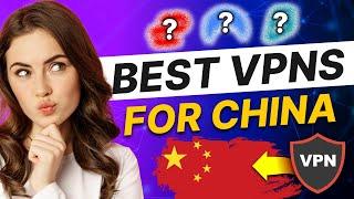 Best VPN for China: How to Access Blocked Sites Easily