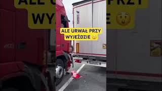 Ale urwał przy wyjeździe #truckdriver #truckdrivers #camioneros