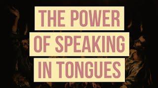 The Power of Speaking in Tongues