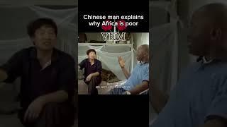 Chinese man reveals why Africa is poor 