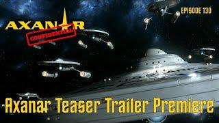 Axanar Confidential # 130  Axanar teaser Trailer Premiere!