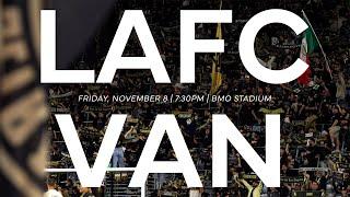 LAFC @ VAN - Match Preview - Playoffs Round One - Game 3