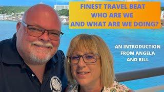 Angela and Bill Welcome You to Finest Travel Beat!!!