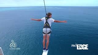 Edge Adventure Park | Like No Place On Earth | P&O Cruises