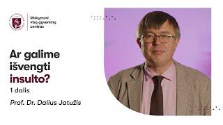 Prof. dr. Dalius Jatužis „Ar galime išvengti insulto?“, 1 dalis