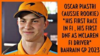 OSCAR PIASTRI (AUSSIE ROOKIE) FIRST DNF FOR FIRST RACE IN 2023