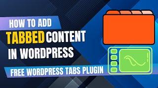 How to Add Tabbed Content in WordPress | Free WordPress Tabs Plugin