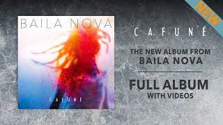 Baila Nova - C A F U N É (NEW ALBUM) Video Compilation ️